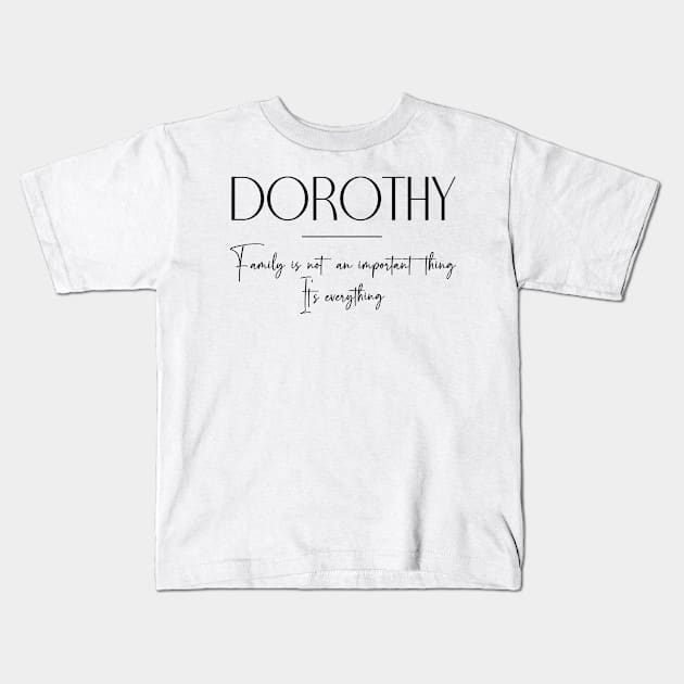 Dorothy Family, Dorothy Name, Dorothy Middle Name Kids T-Shirt by Rashmicheal